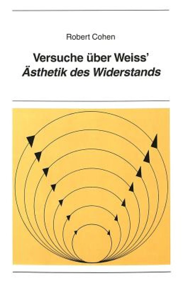 Versuche ueber Weiss' «Aesthetik des Widerstands»