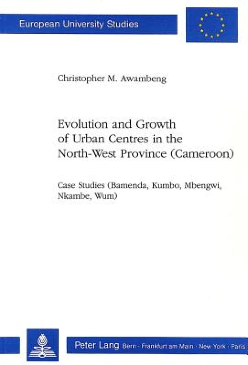 Evolution and Growth of Urban Centres in the North-West Province (Cameroon)