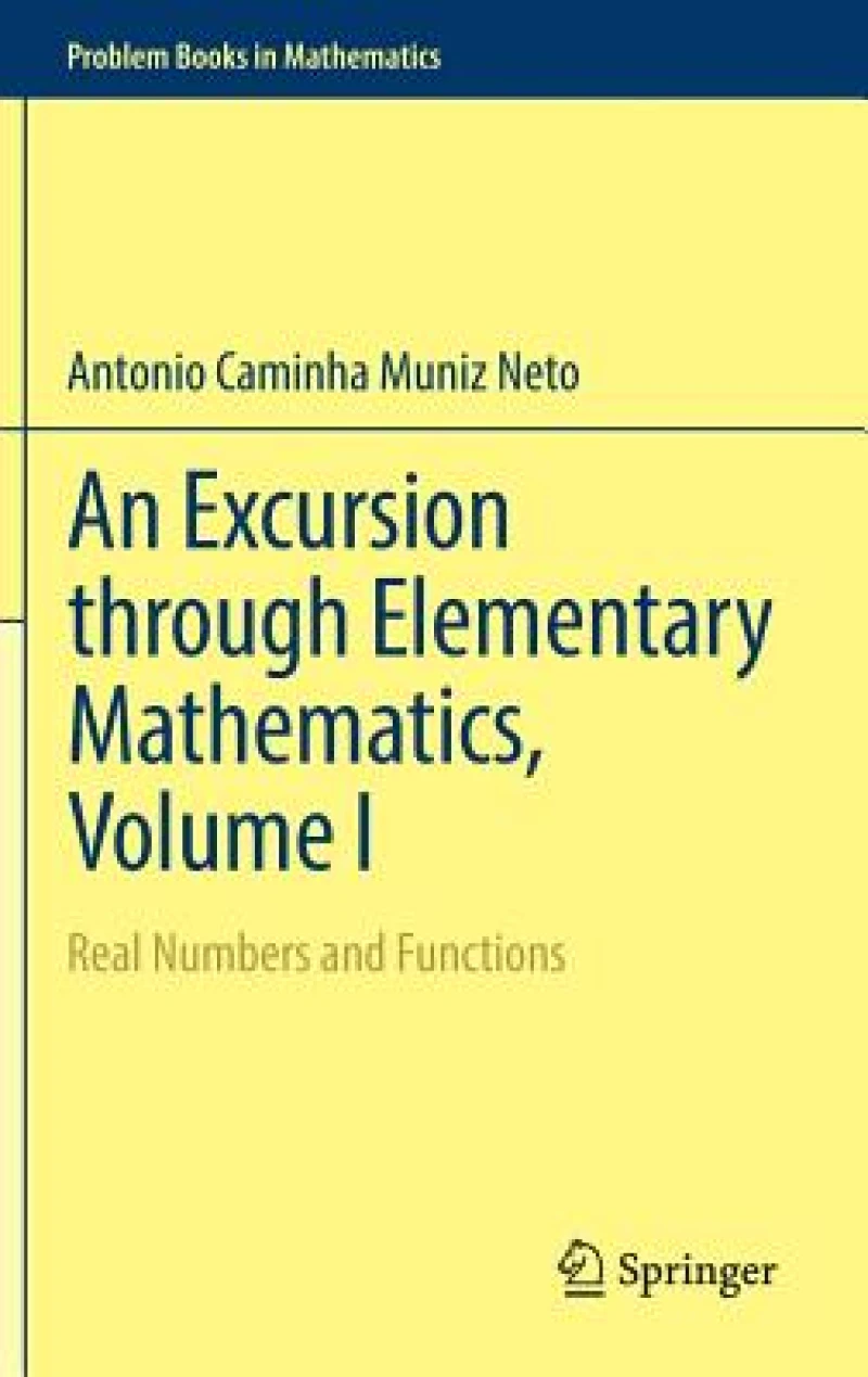 An Excursion through Elementary Mathematics, Volume I