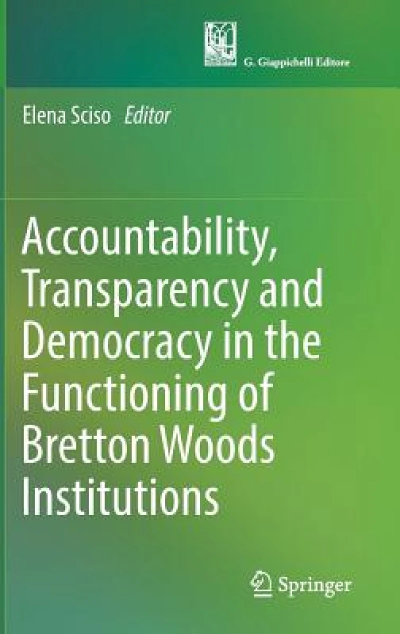 Accountability, Transparency and Democracy in the Functioning of Bretton Woods Institutions