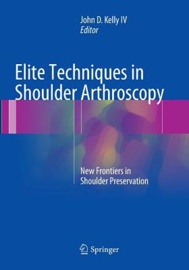 Elite Techniques in Shoulder Arthroscopy