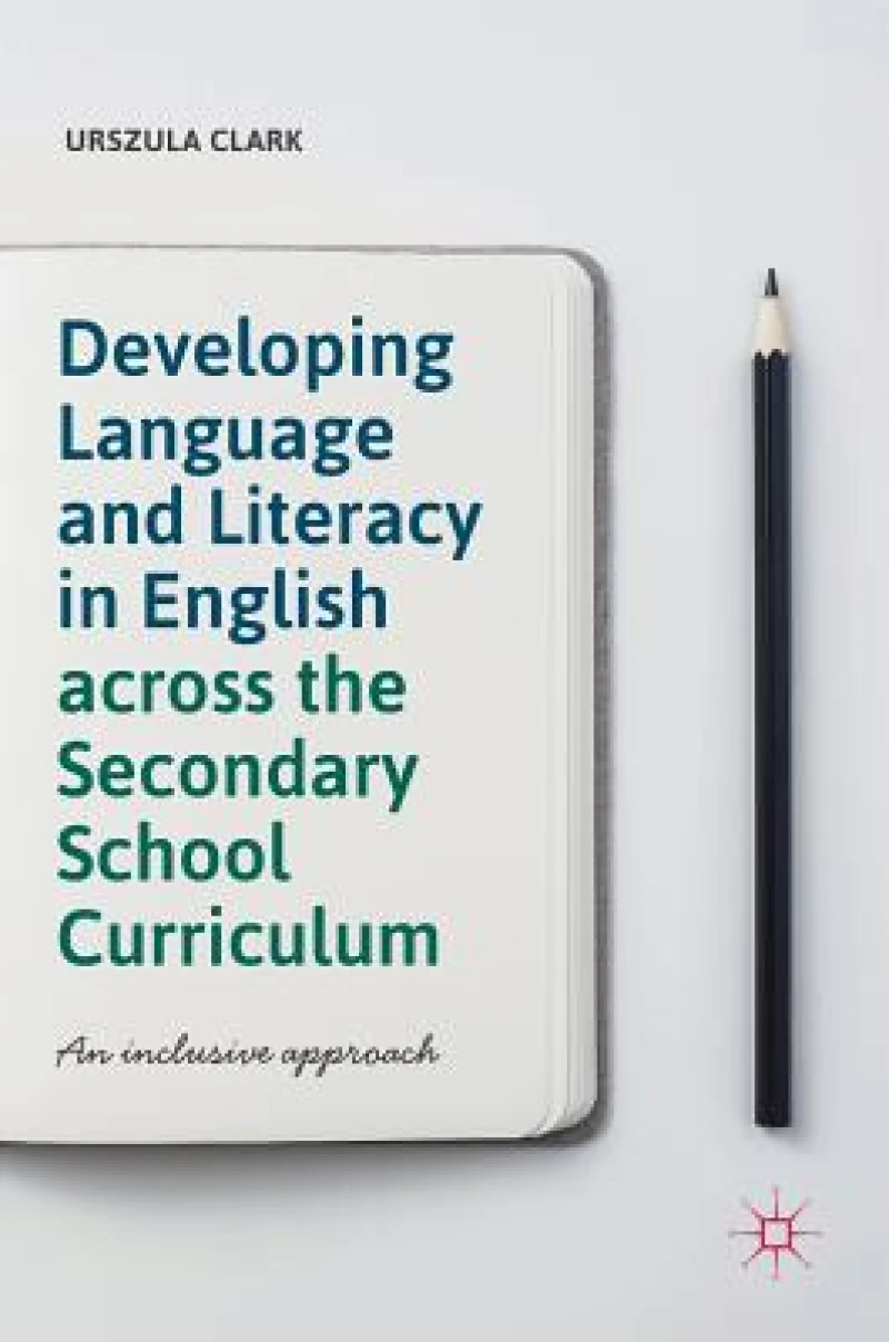 Developing Language and Literacy in English across the Secondary School Curriculum