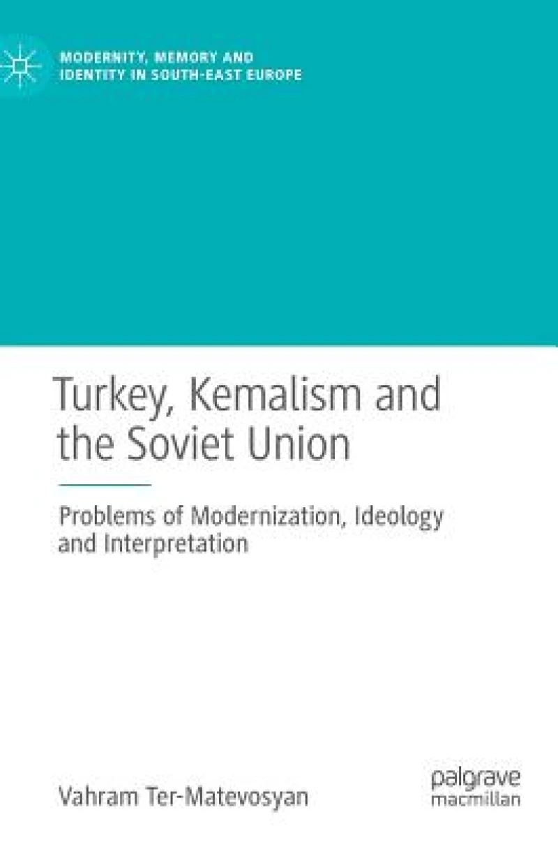 Turkey, Kemalism and the Soviet Union