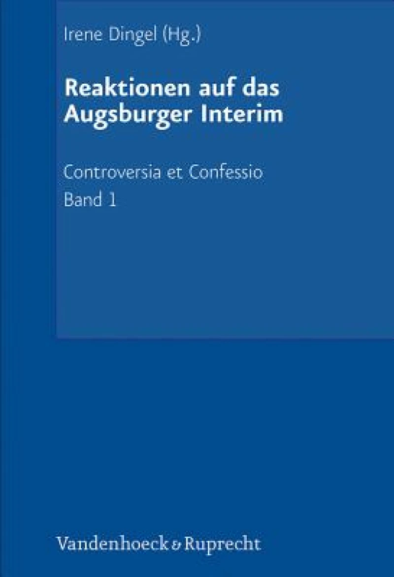 Controversia et Confessio. Theologische Kontroversen 1548-1577/80