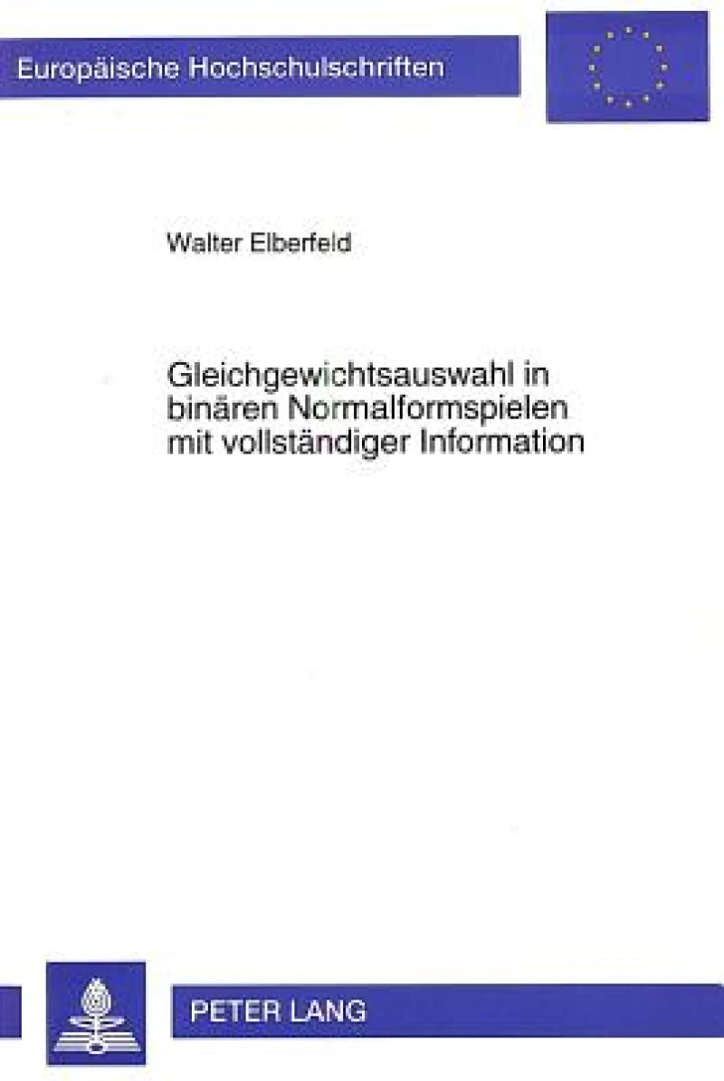 Gleichgewichtsauswahl in binaeren Normalformspielen mit vollstaendiger Information