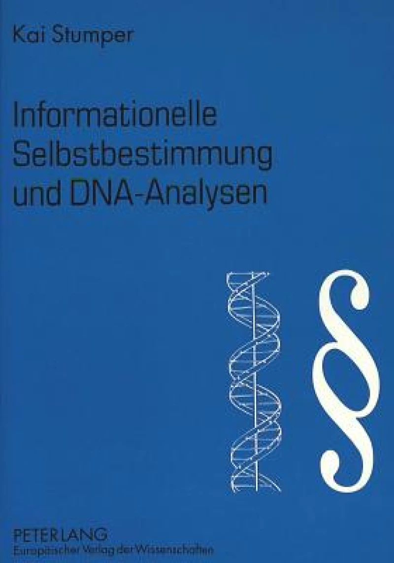 Informationelle Selbstbestimmung und DNA-Analysen