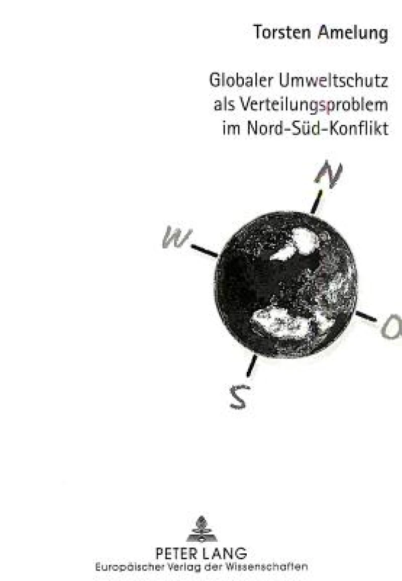 Globaler Umweltschutz als Verteilungsproblem im Nord-Sued-Konflikt