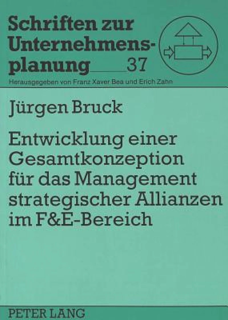 Entwicklung einer Gesamtkonzeption fuer das Management strategischer Allianzen im F&E-Bereich