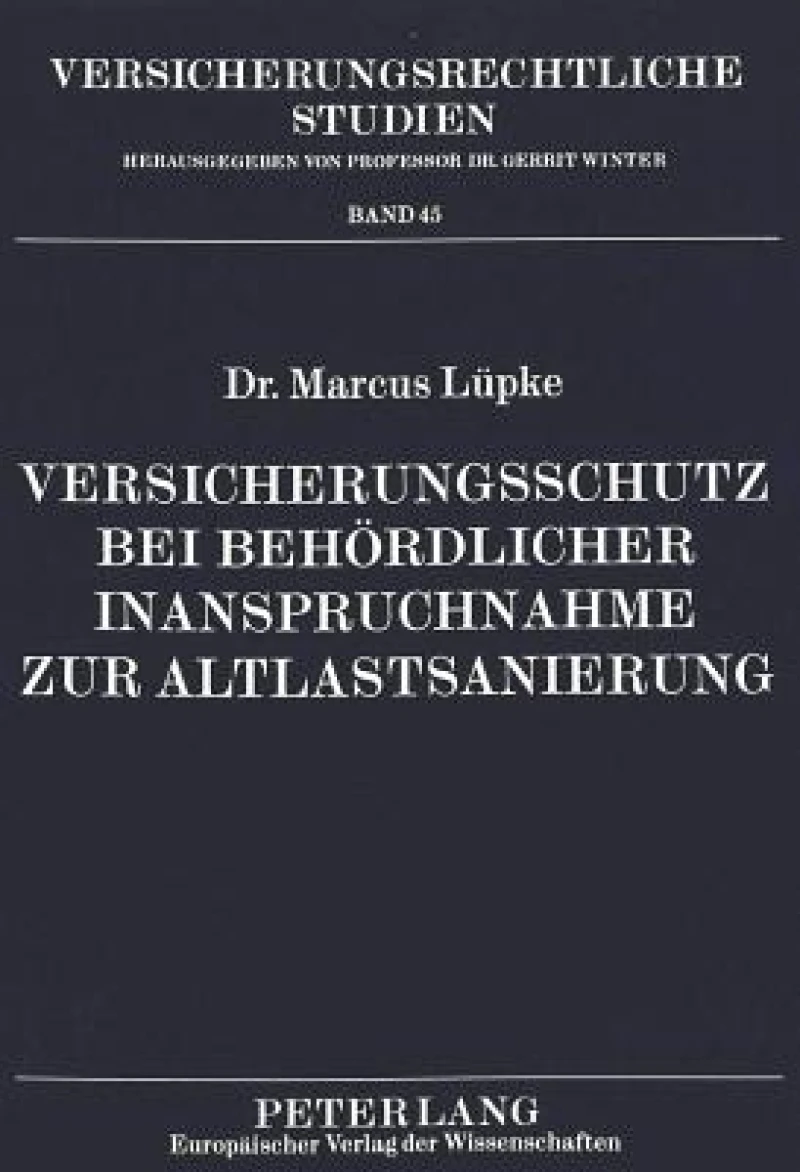 Versicherungsschutz bei behoerdlicher Inanspruchnahme zur Altlastsanierung