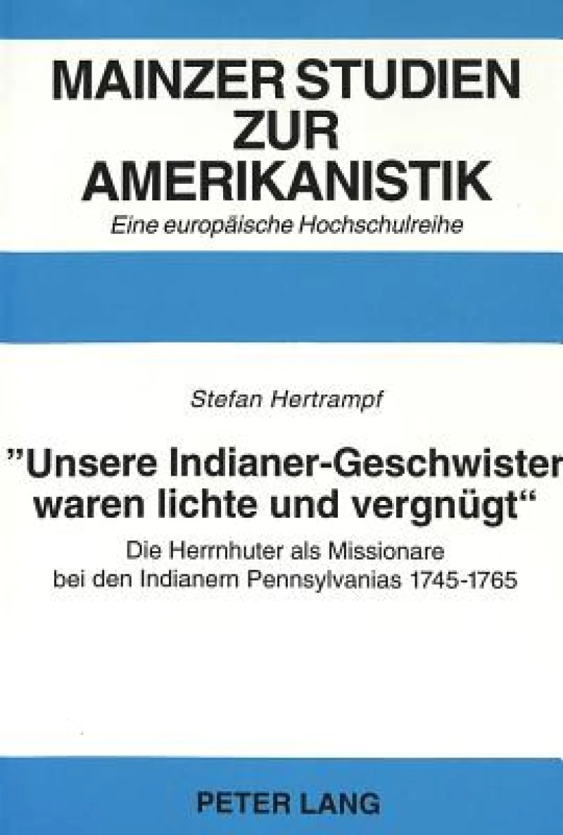 «Unsere Indianer-Geschwister waren lichte und vergnuegt»-