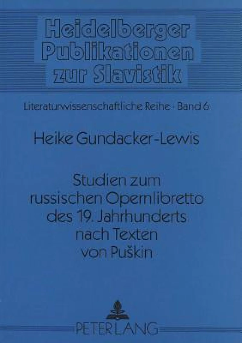 Studien zum russischen Opernlibretto des 19. Jahrhunderts nach Texten von Puskin