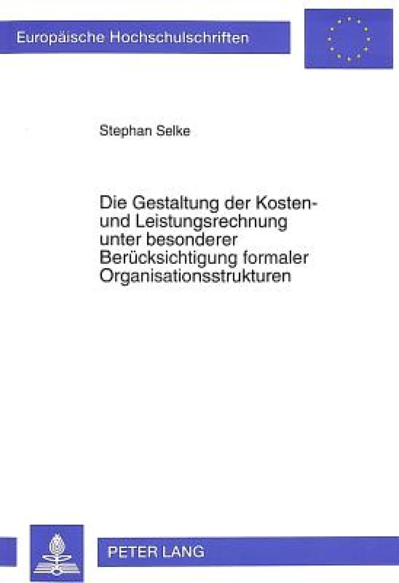Die Gestaltung der Kosten- und Leistungsrechnung unter besonderer Beruecksichtigung formaler Organisationsstrukturen