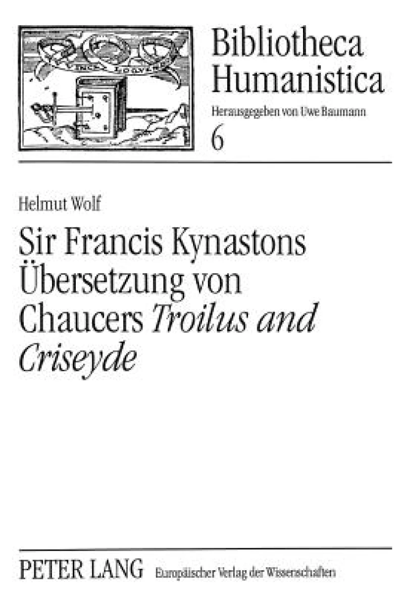 Sir Francis Kynastons Uebersetzung von Chaucers «Troilus and Criseyde»