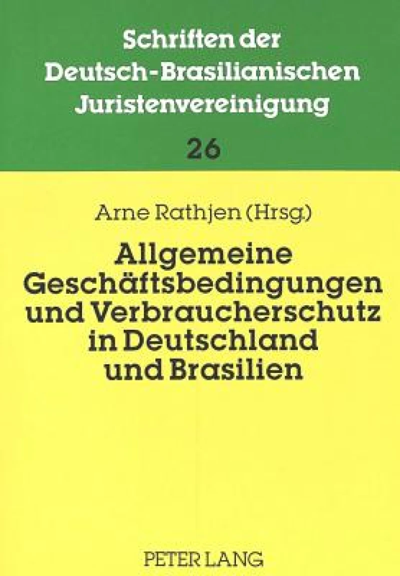 Allgemeine Geschaeftsbedingungen Und Verbraucherschutz in Deutschland Und Brasilien