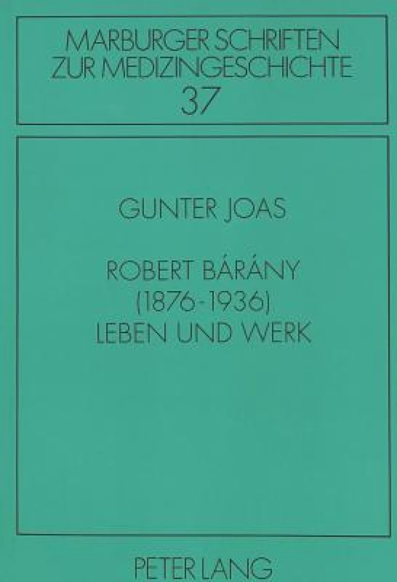 Robert Barany (1876-1936)- Leben und Werk