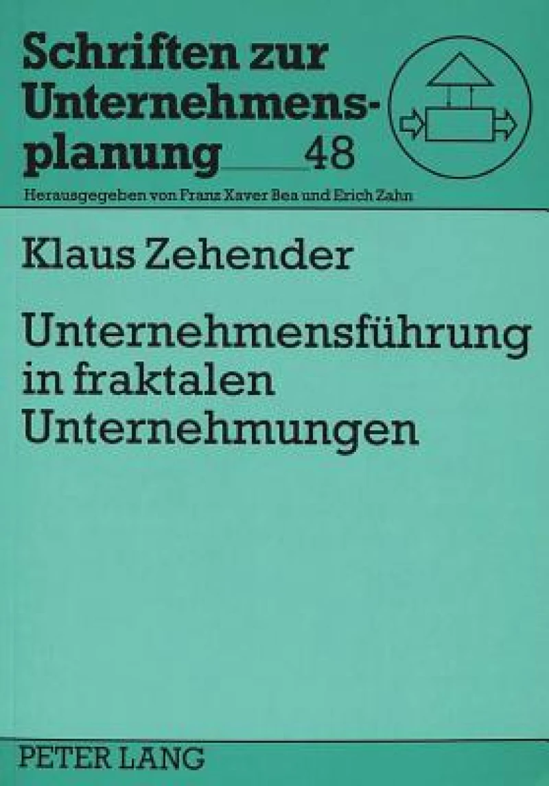 Unternehmensfuehrung in Fraktalen Unternehmungen