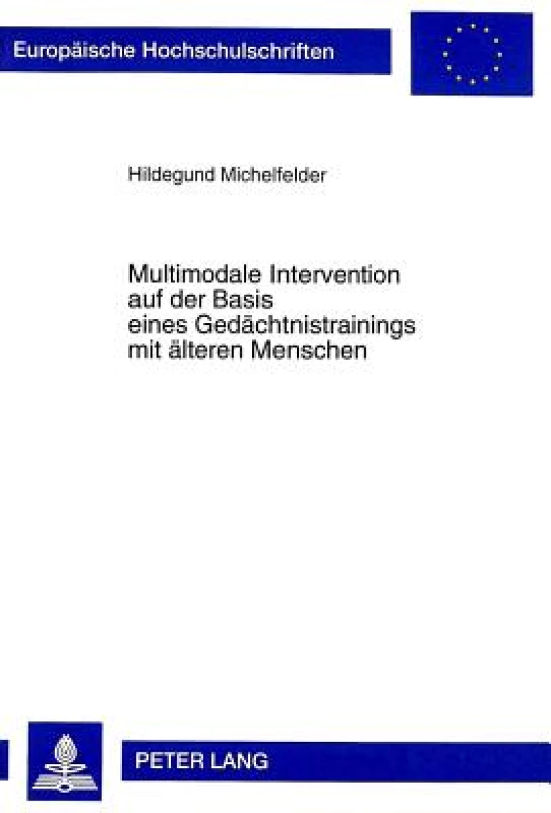 Multimodale Intervention Auf Der Basis Eines Gedaechtnistrainings Mit Aelteren Menschen