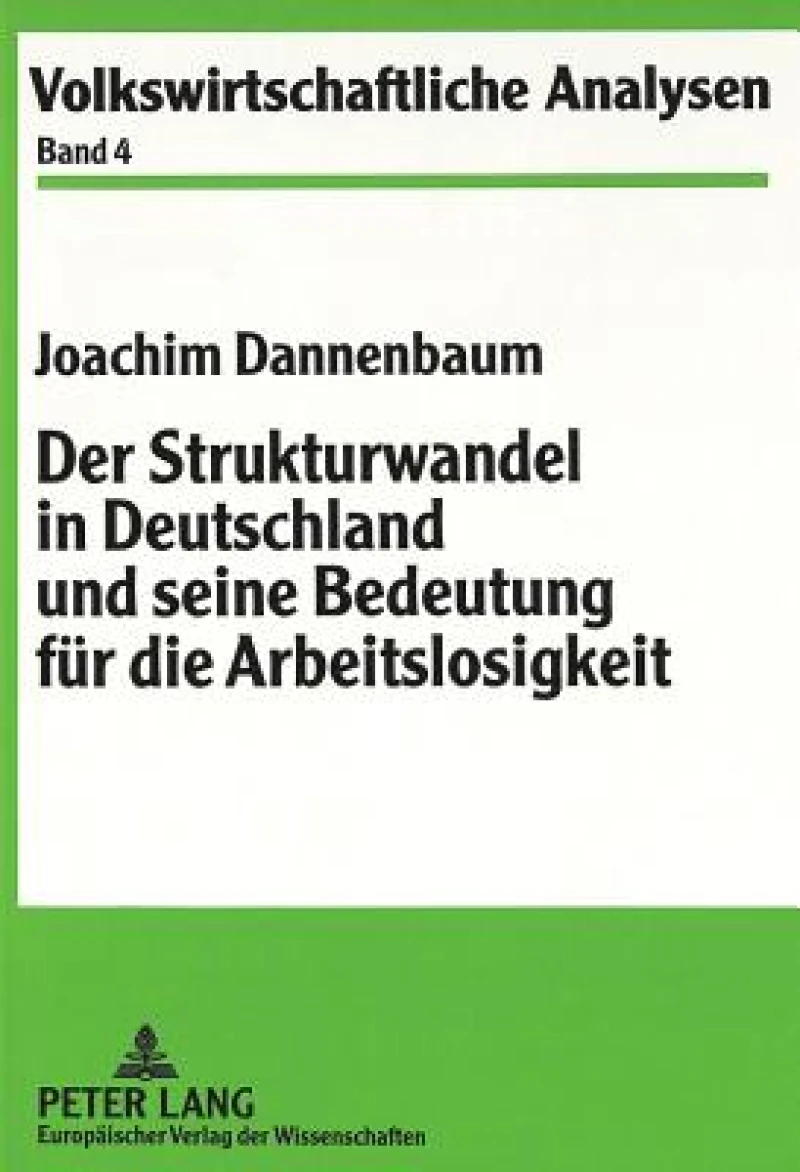 Der Strukturwandel in Deutschland und seine Bedeutung fuer die Arbeitslosigkeit