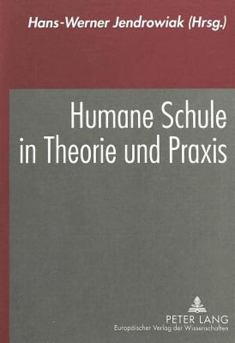 Humane Schule in Theorie Und Praxis