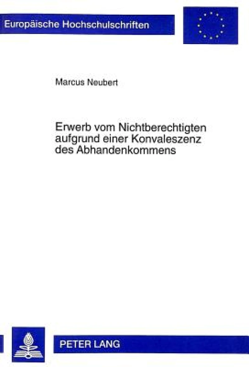 Erwerb Vom Nichtberechtigten Aufgrund Einer Konvaleszenz Des Abhandenkommens