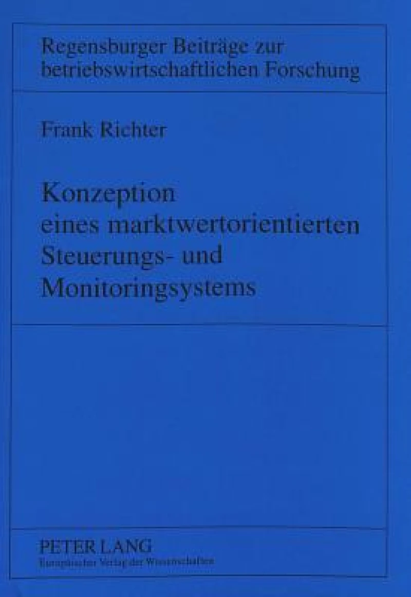 Konzeption Eines Marktwertorientierten Steuerungs- Und Monitoringsystems