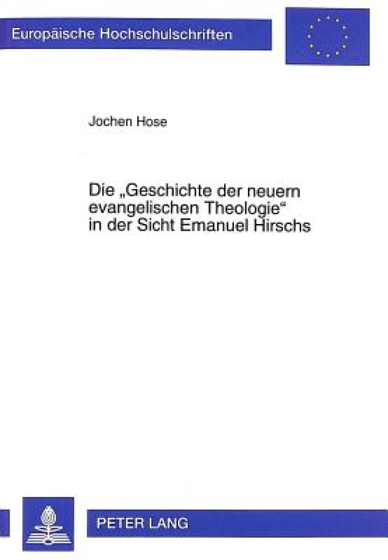 Die «Geschichte Der Neuern Evangelischen Theologie» in Der Sicht Emanuel Hirschs