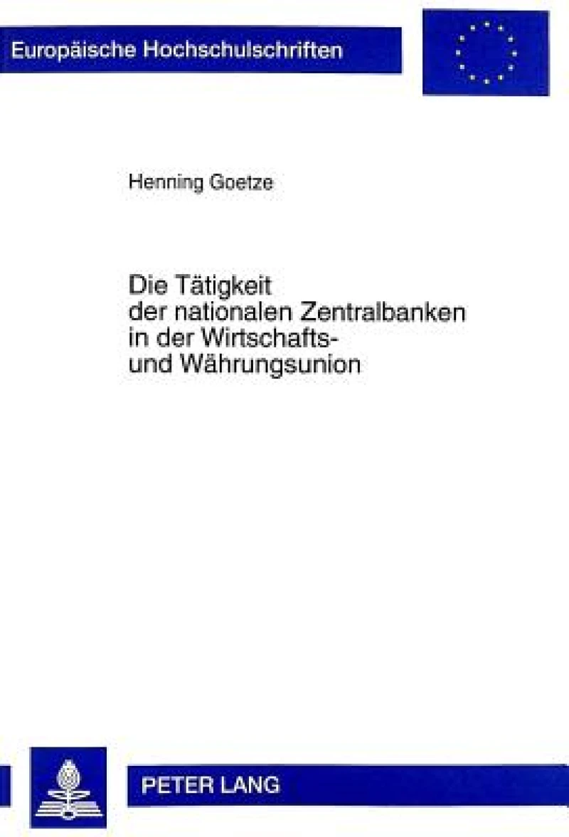 Die Taetigkeit Der Nationalen Zentralbanken in Der Wirtschafts- Und Waehrungsunion