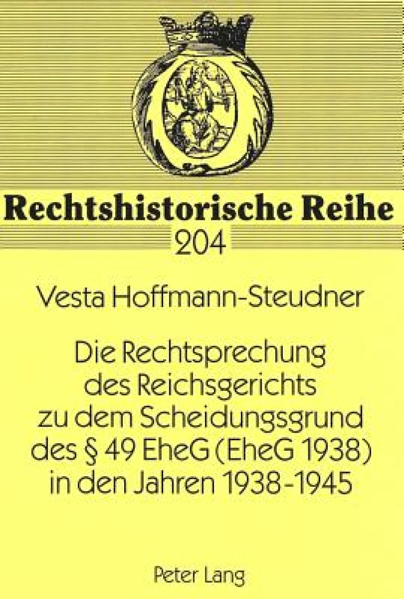 Die Rechtsprechung des Reichsgerichts zu dem Scheidungsgrund des  49 EheG (EheG 1938) in den Jahren 1938-1945