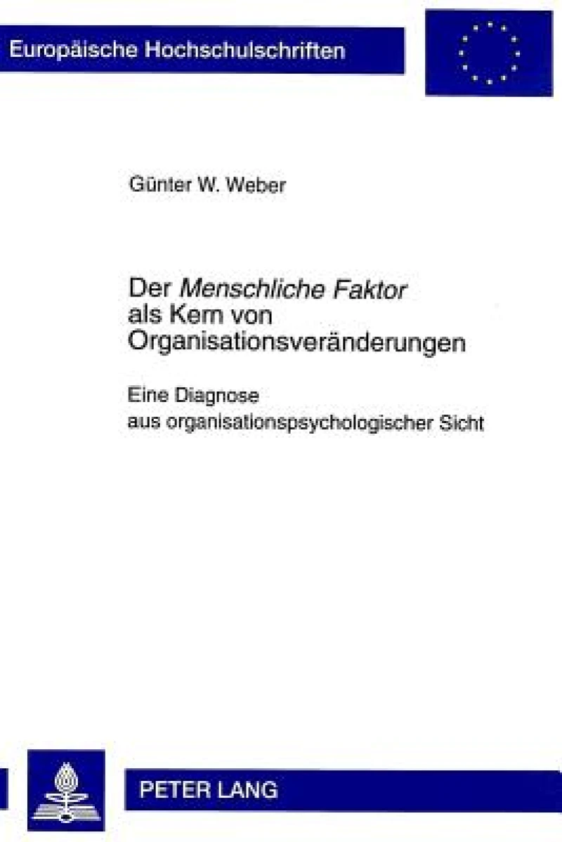 Der «Menschliche Faktor» ALS Kern Von Organisationsveraenderungen