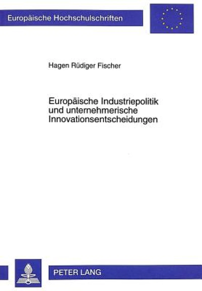 Europaeische Industriepolitik Und Unternehmerische Innovationsentscheidungen