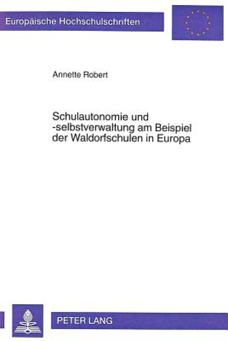 Schulautonomie und -selbstverwaltung am Beispiel der Waldorfschulen in Europa