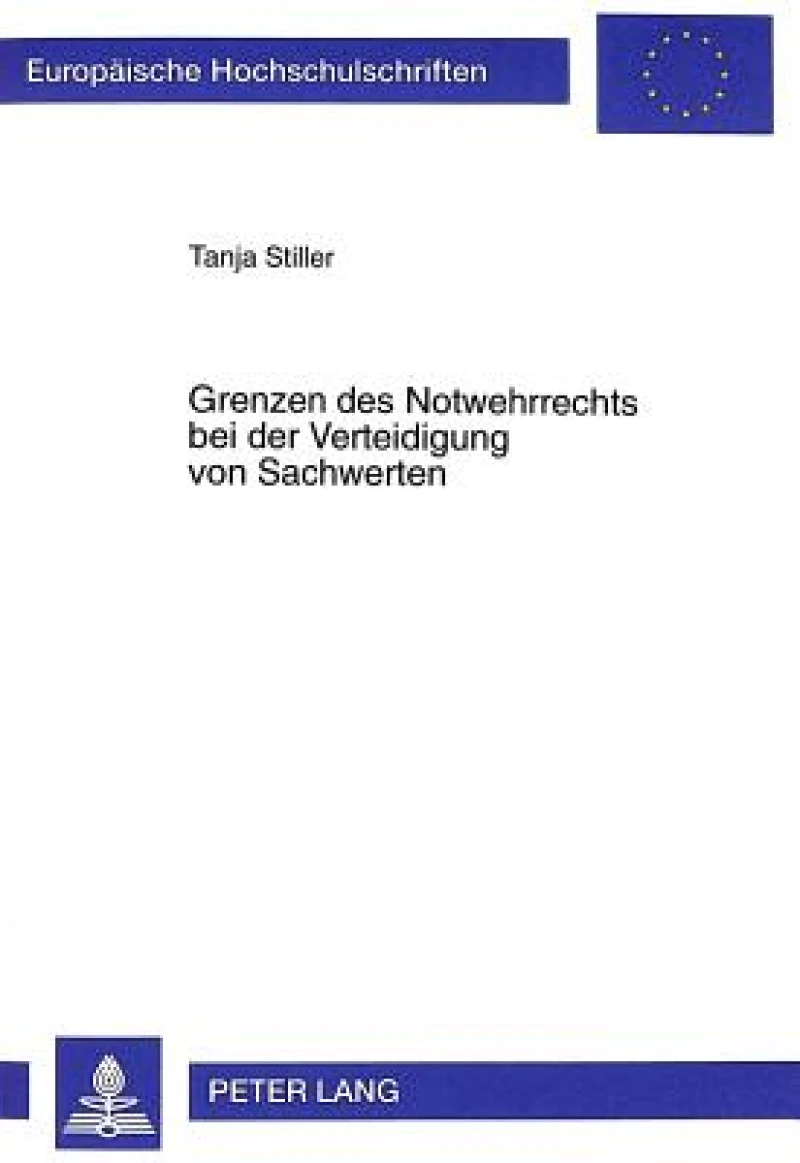 Grenzen Des Notwehrrechts Bei Der Verteidigung Von Sachwerten