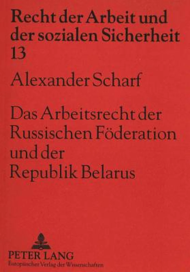 Das Arbeitsrecht Der Russischen Foederation Und Der Republik Belarus