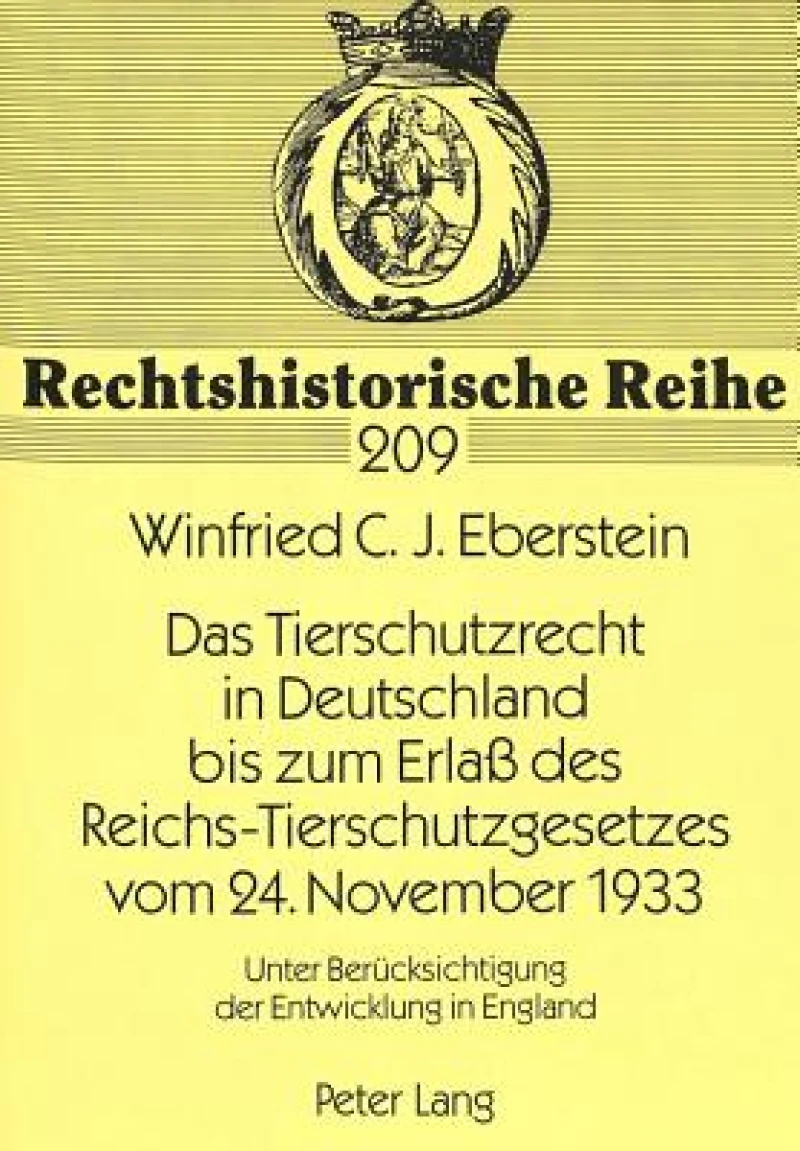 Das Tierschutzrecht in Deutschland Bis Zum Erlaß Des Reichs-Tierschutzgesetzes Vom 24. November 1933