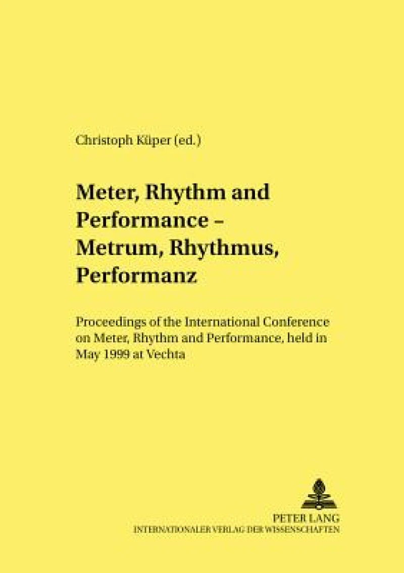 Meter, Rhythm and Performance - Metrum, Rhythmus, Performanz