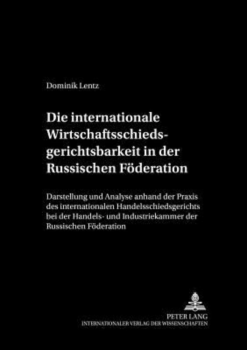 Die internationale Wirtschaftsschiedsgerichtsbarkeit in der Russischen Foederation