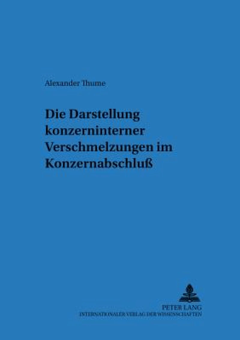 Die Darstellung Konzerninterner Verschmelzungen Im Konzernabschluß
