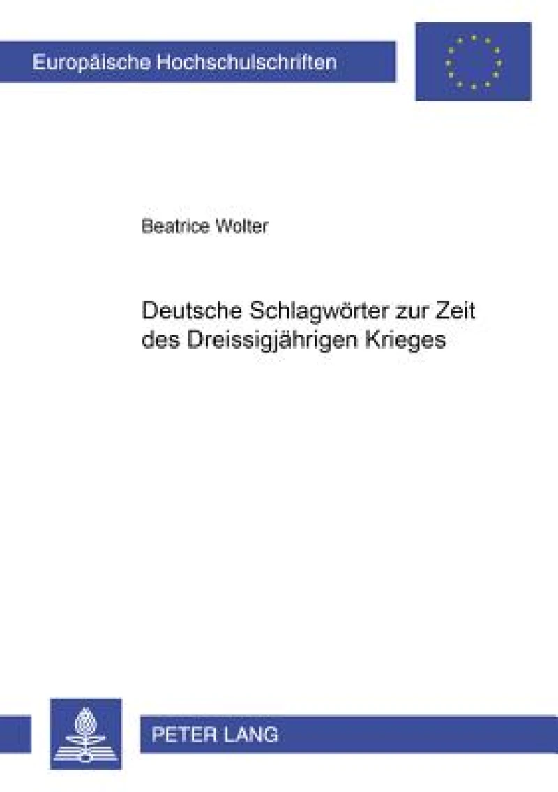 Deutsche Schlagwoerter Zur Zeit Des Dreißigjaehrigen Krieges
