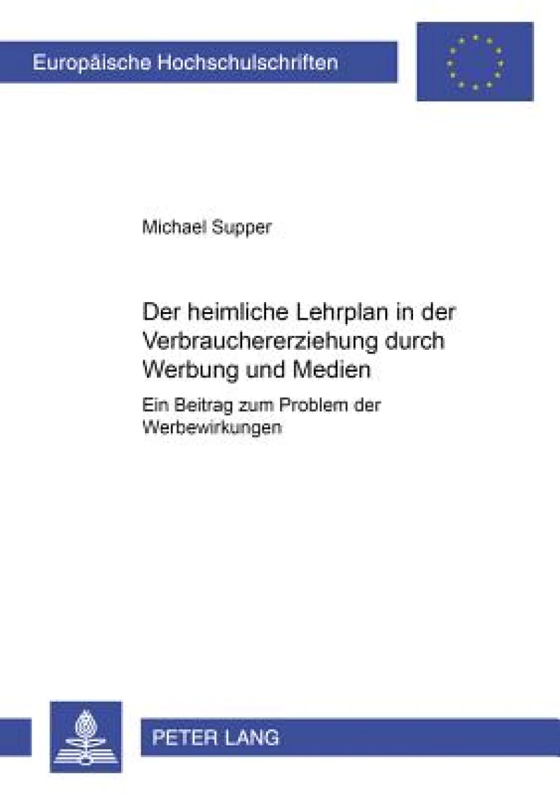 Der «heimliche Lehrplan» in der Verbrauchererziehung durch Werbung und Medien