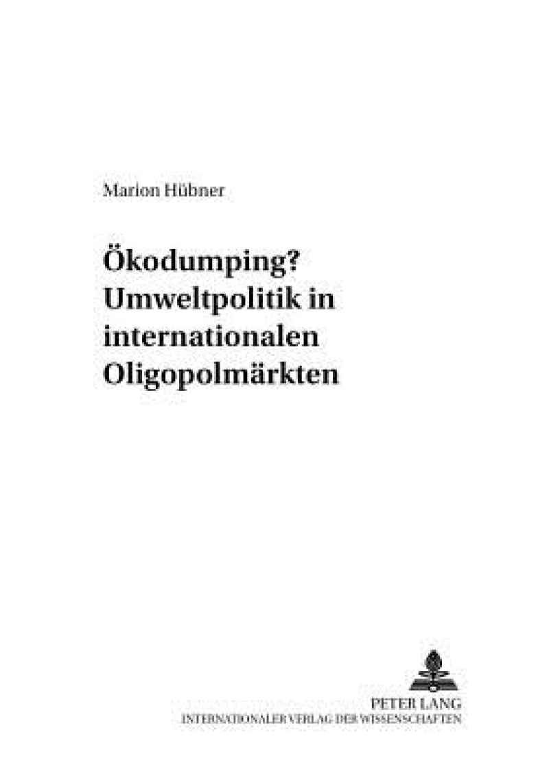Oekodumping? Umweltpolitik in internationalen Oligopolmaerkten