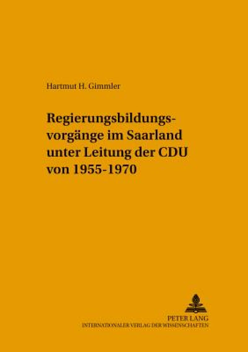 Regierungsbildungsvorgaenge Im Saarland Unter Leitung Der Cdu Von 1955-1970