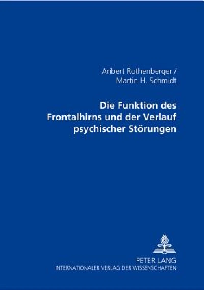 Die Funktionen des Frontalhirns und der Verlauf psychischer Stoerungen