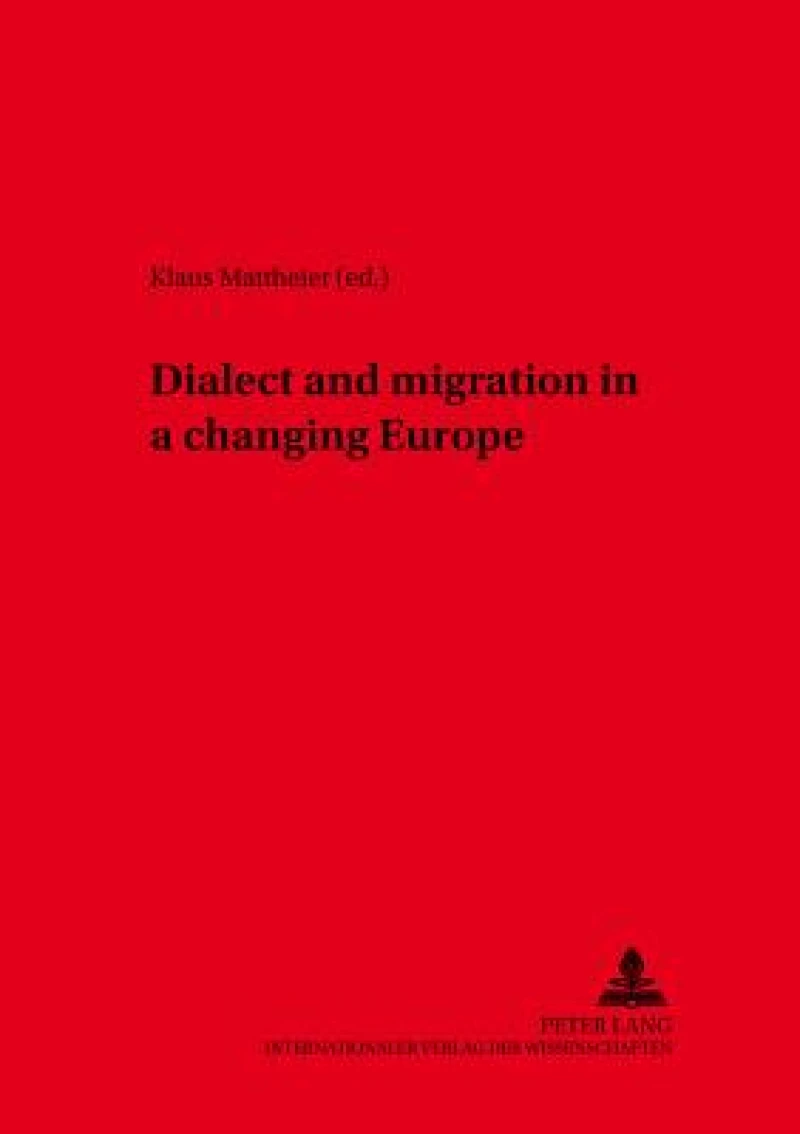 Dialect and Migration in a Changing Europe