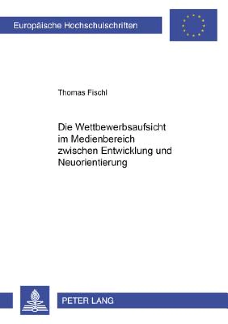 Die Wettbewerbsaufsicht Im Medienbereich Zwischen Entwicklung Und Neuorientierung