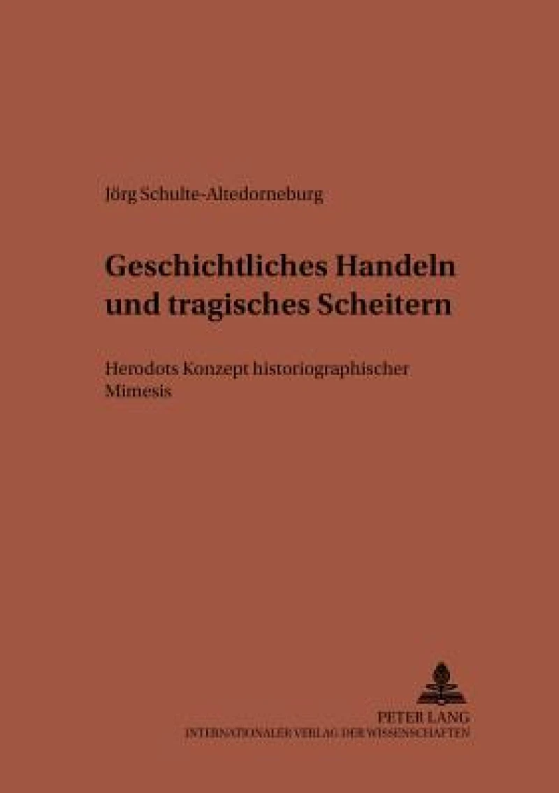 Geschichtliches Handeln Und Tragisches Scheitern