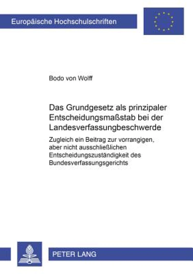 Das Grundgesetz ALS Prinzipaler Entscheidungsmaßstab Bei Der Landesverfassungsbeschwerde