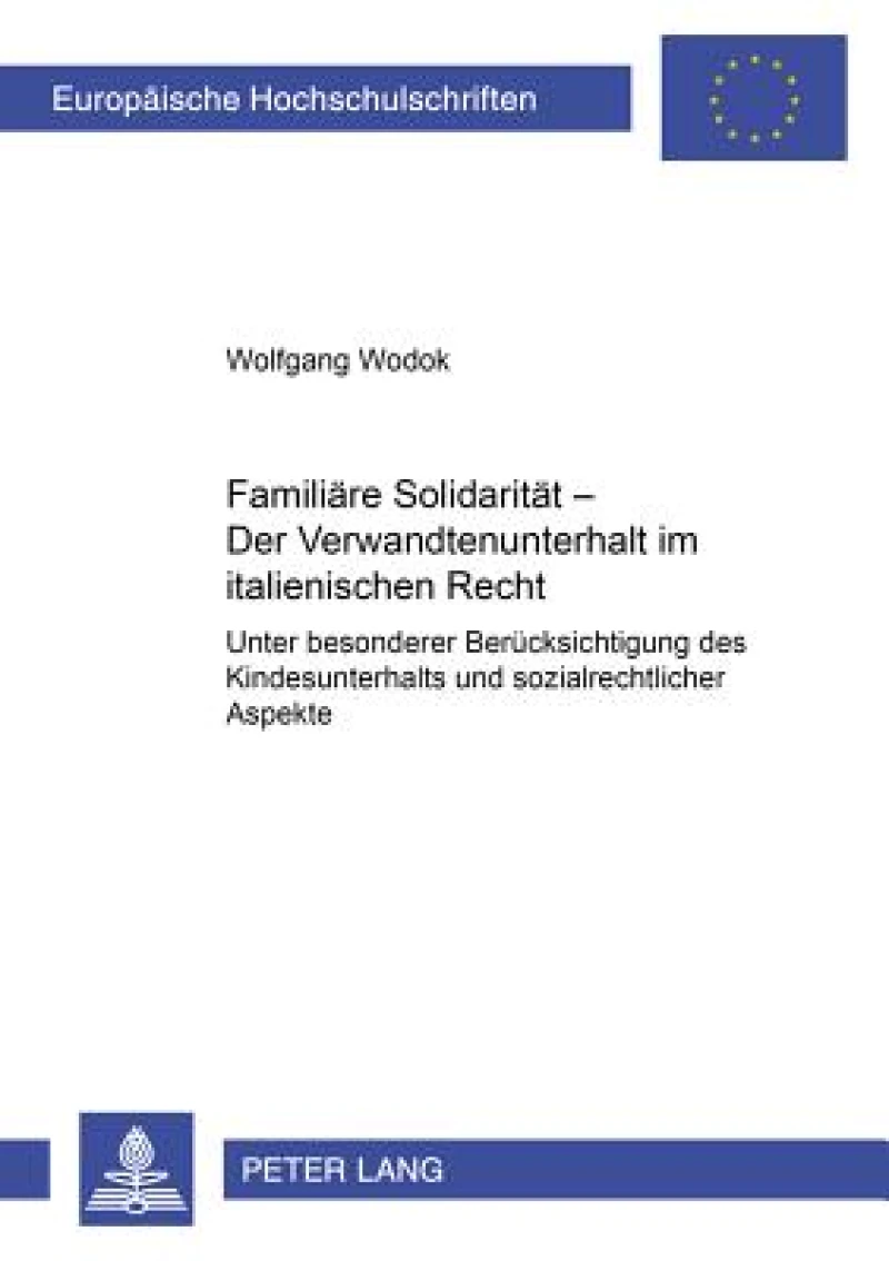 Familiaere Solidaritaet - Der Verwandtenunterhalt Im Italienischen Recht