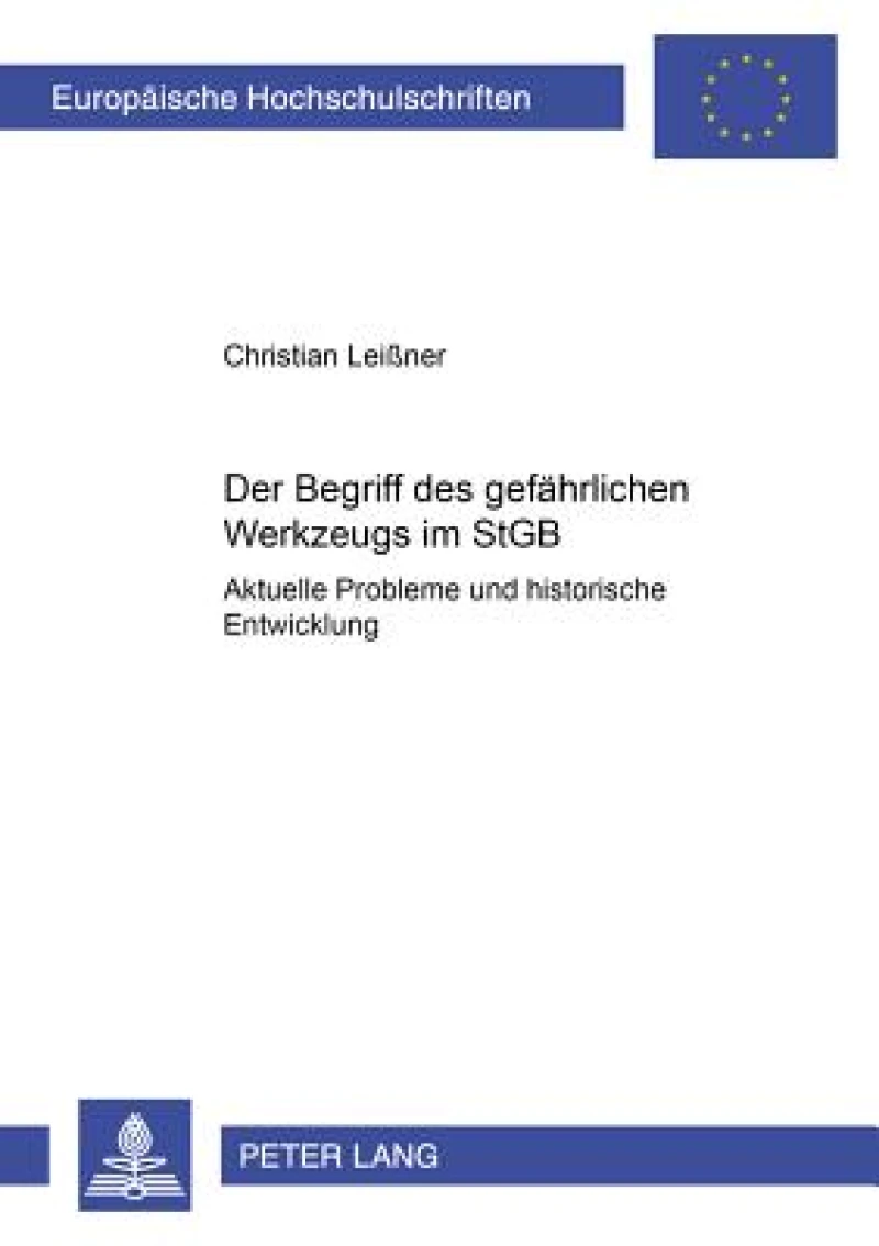 Der Begriff Des Gefaehrlichen Werkzeugs Im Stgb