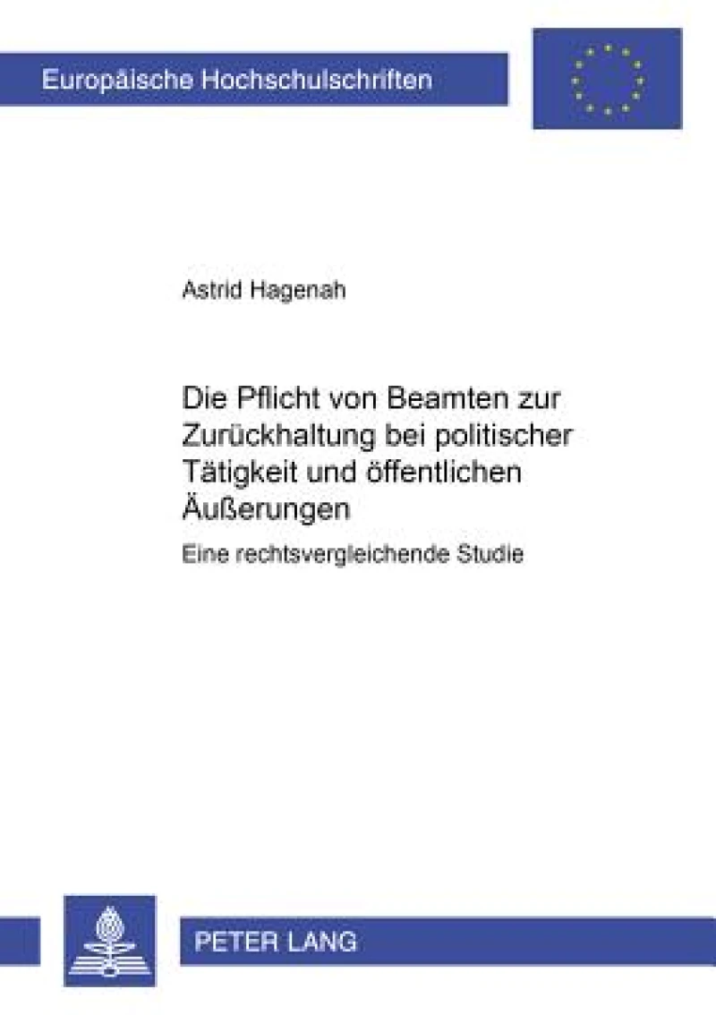 Die Pflicht Von Beamten Zur Zurueckhaltung Bei Politischer Taetigkeit Und Oeffentlichen Aeußerungen