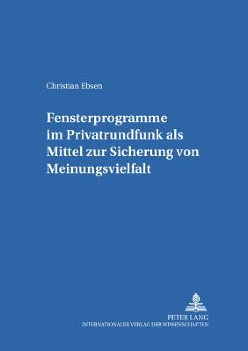 Fensterprogramme im Privatrundfunk als Mittel zur Sicherung von Meinungsvielfalt